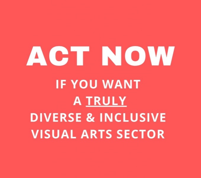 Red background with white text that reads: ACT NOW If you want a truly diverse and inclusive visual arts sector.
