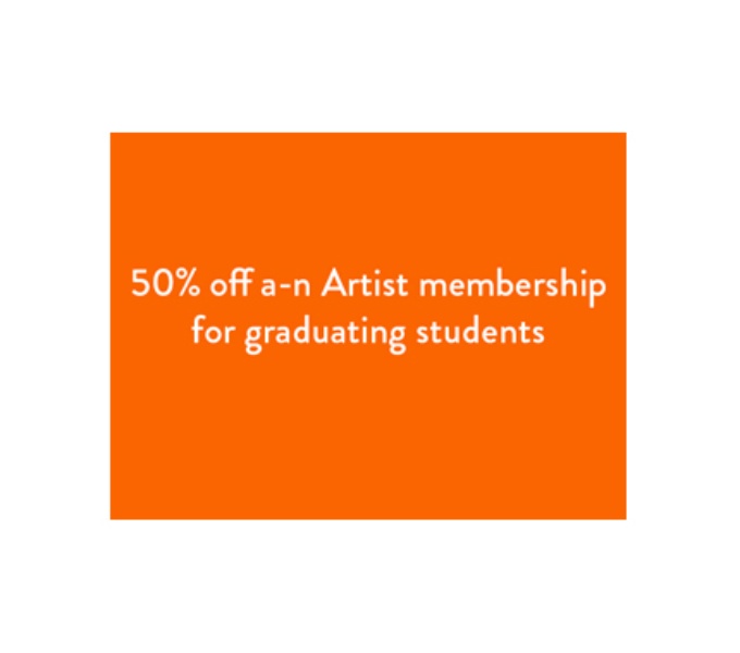 orange rectangle with white text that reads: 50% off a-n Artist membership for graduating students.